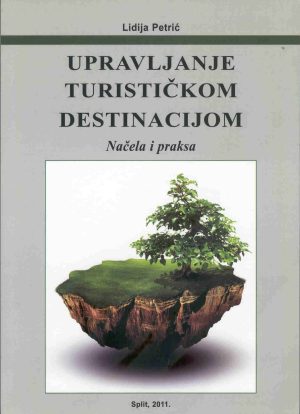 Naslovnica knjige UPRAVLJANJE TURISTIČKOM DESTINACIJOM: Načela i praksa